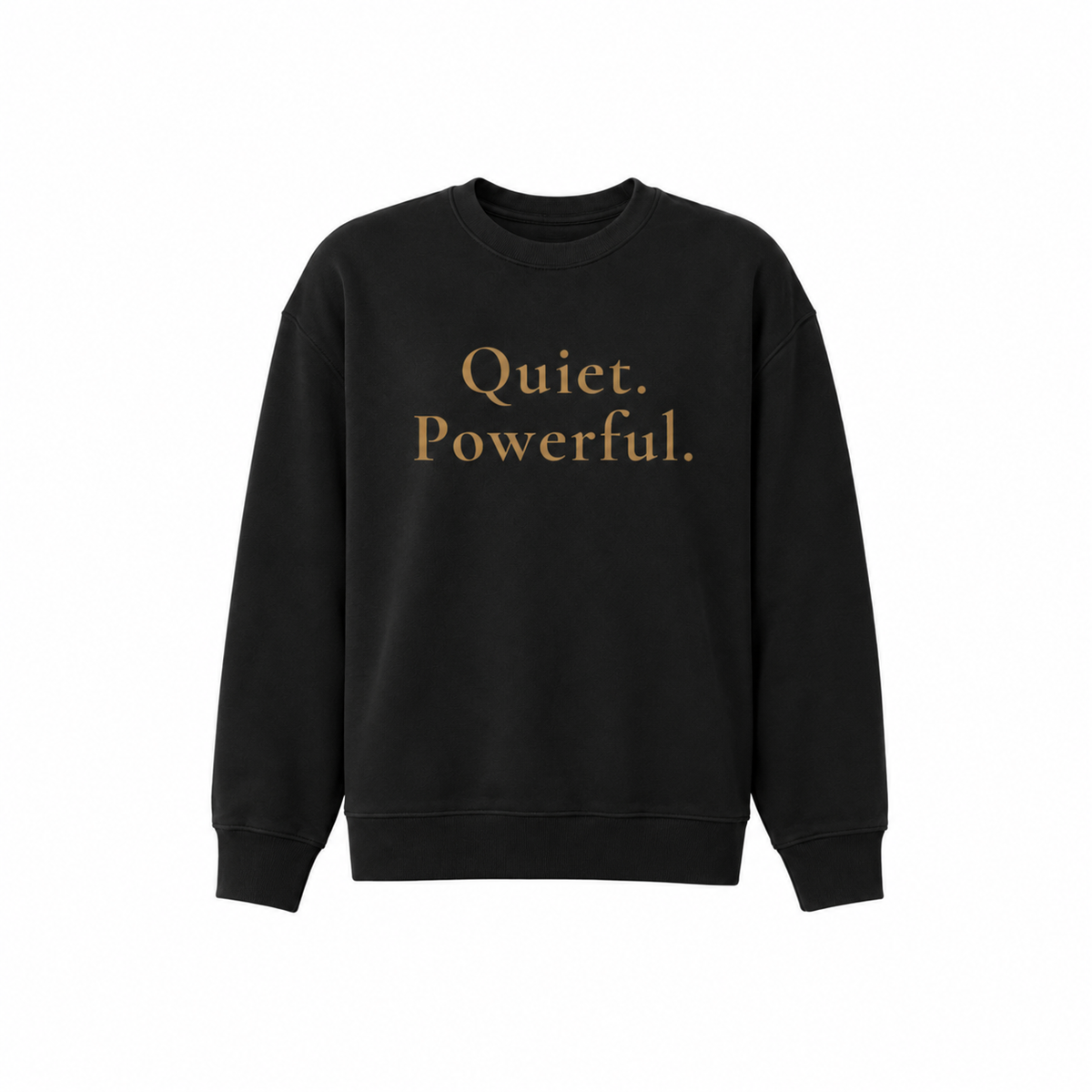 Quiet. Powerful. Oversized Crewneck Sweatshirt