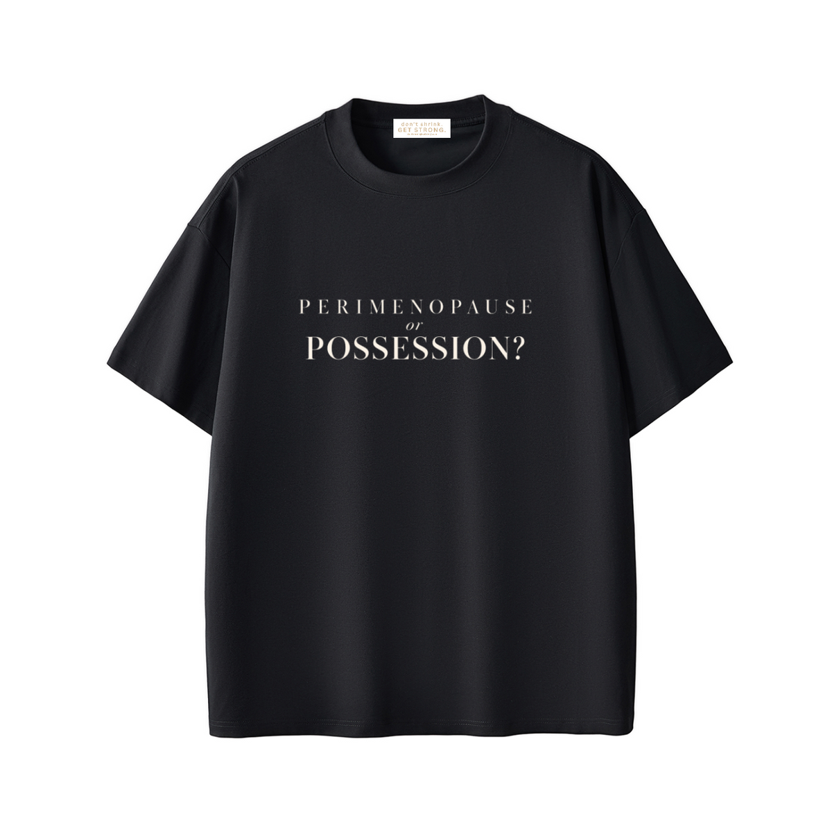 Perimenopause or Possession Quick-Dry Tee