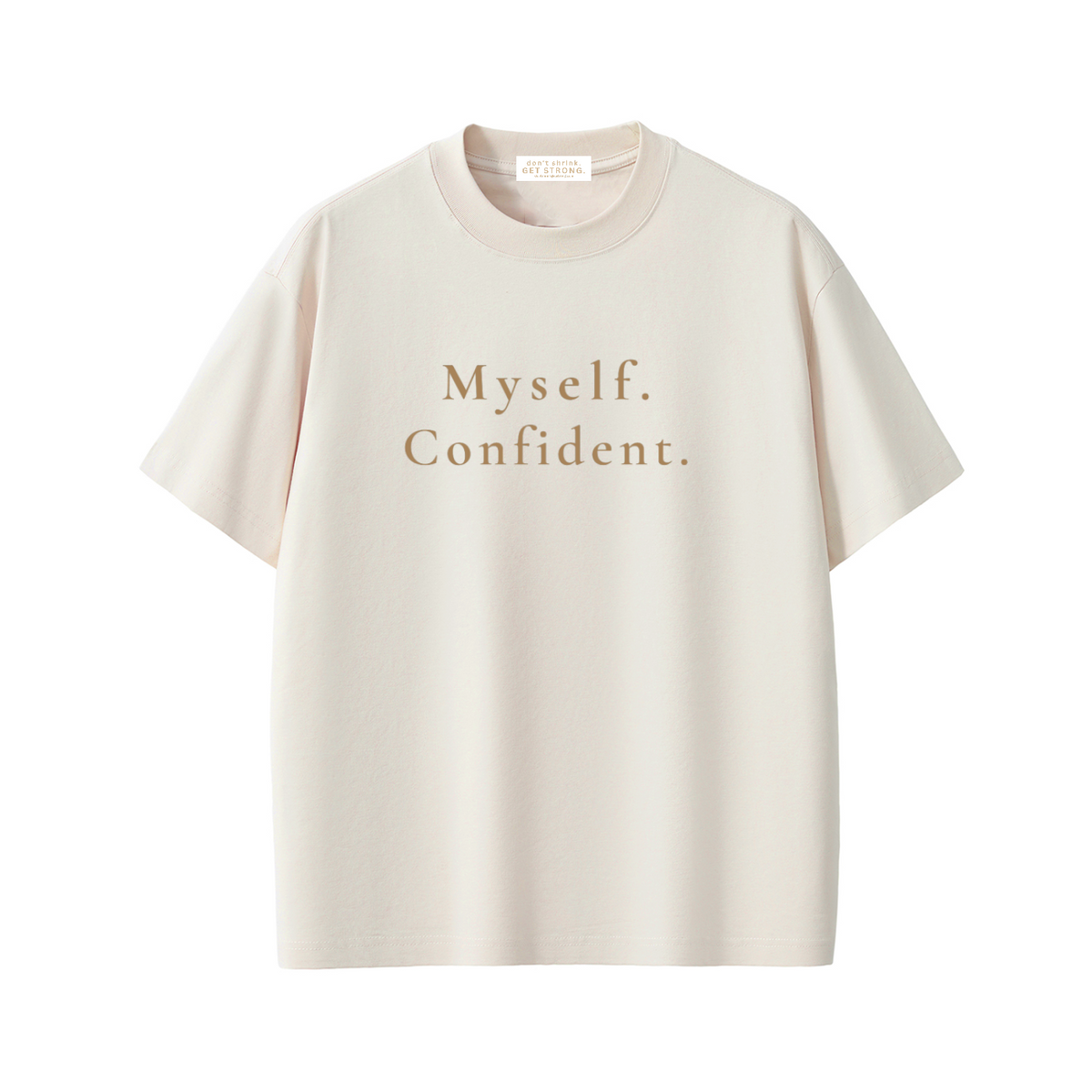 Myself.  Confident. Quick-Dry Tee