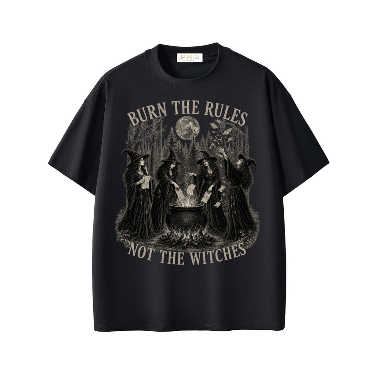 Burn The Rules Not The Witches Quick-Dry Tee