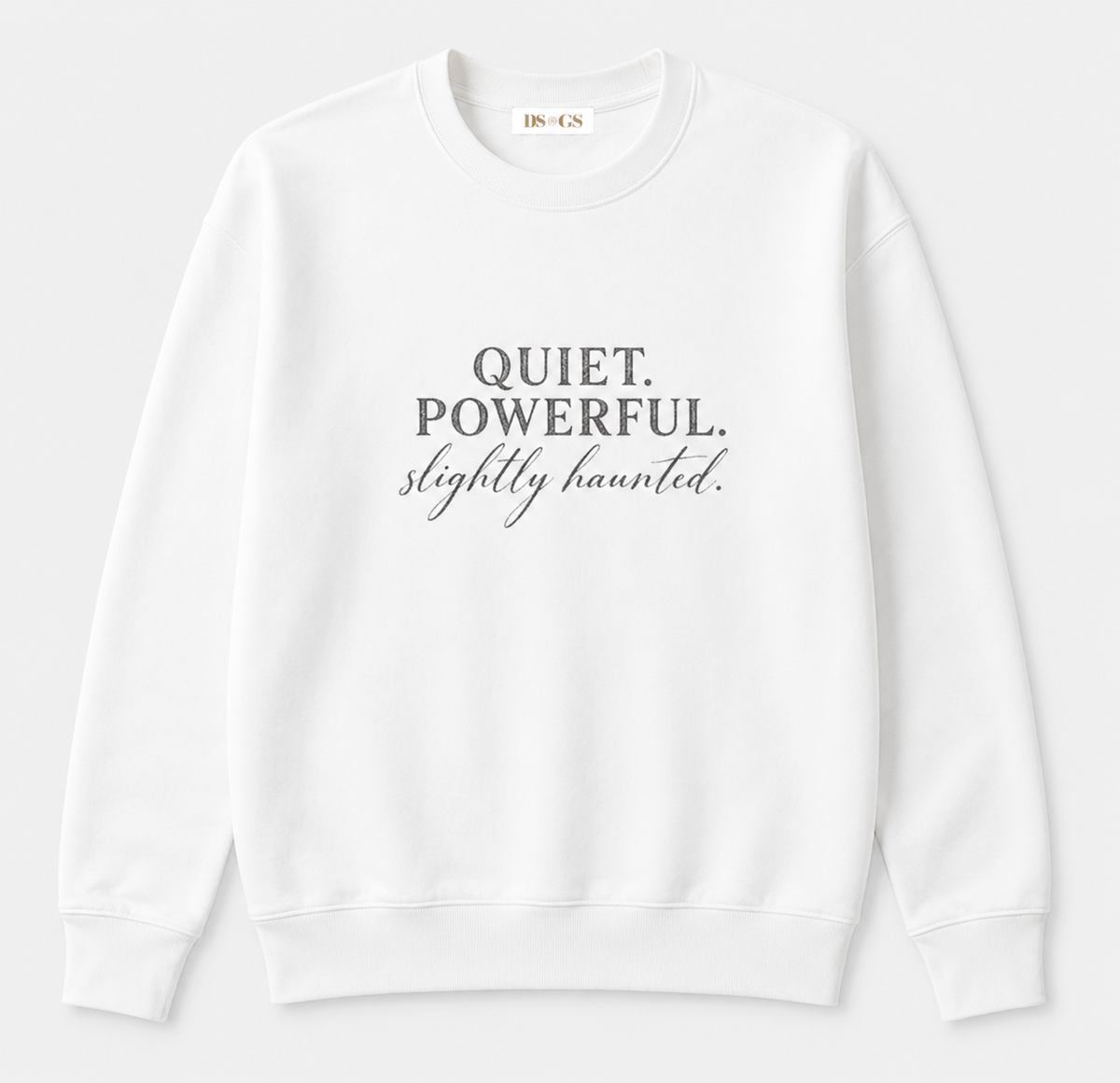 Quiet. Powerful. Slightly Haunted Oversized Crewneck Sweatshirt