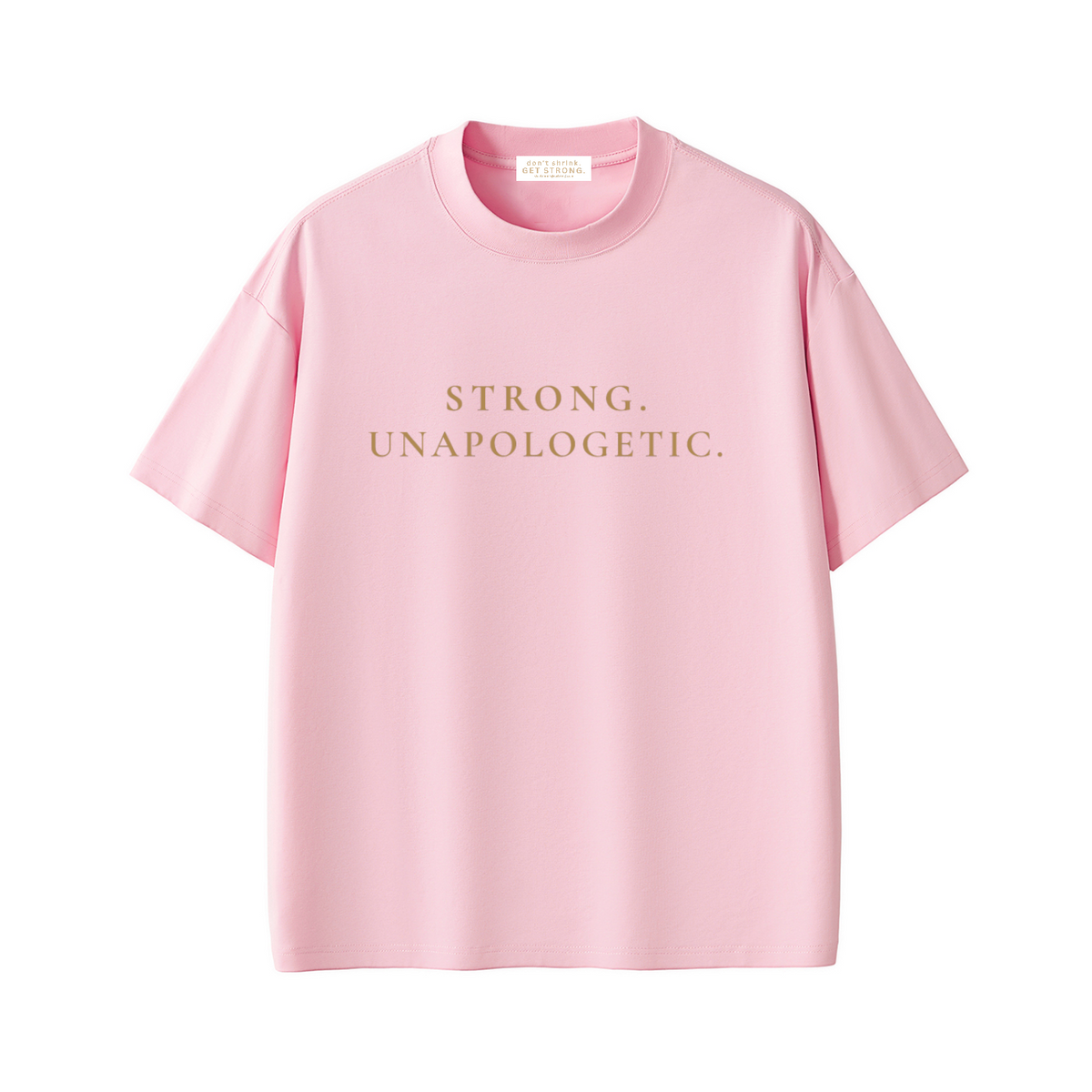 Strong. Unapologetic. Quick-Dry Tee