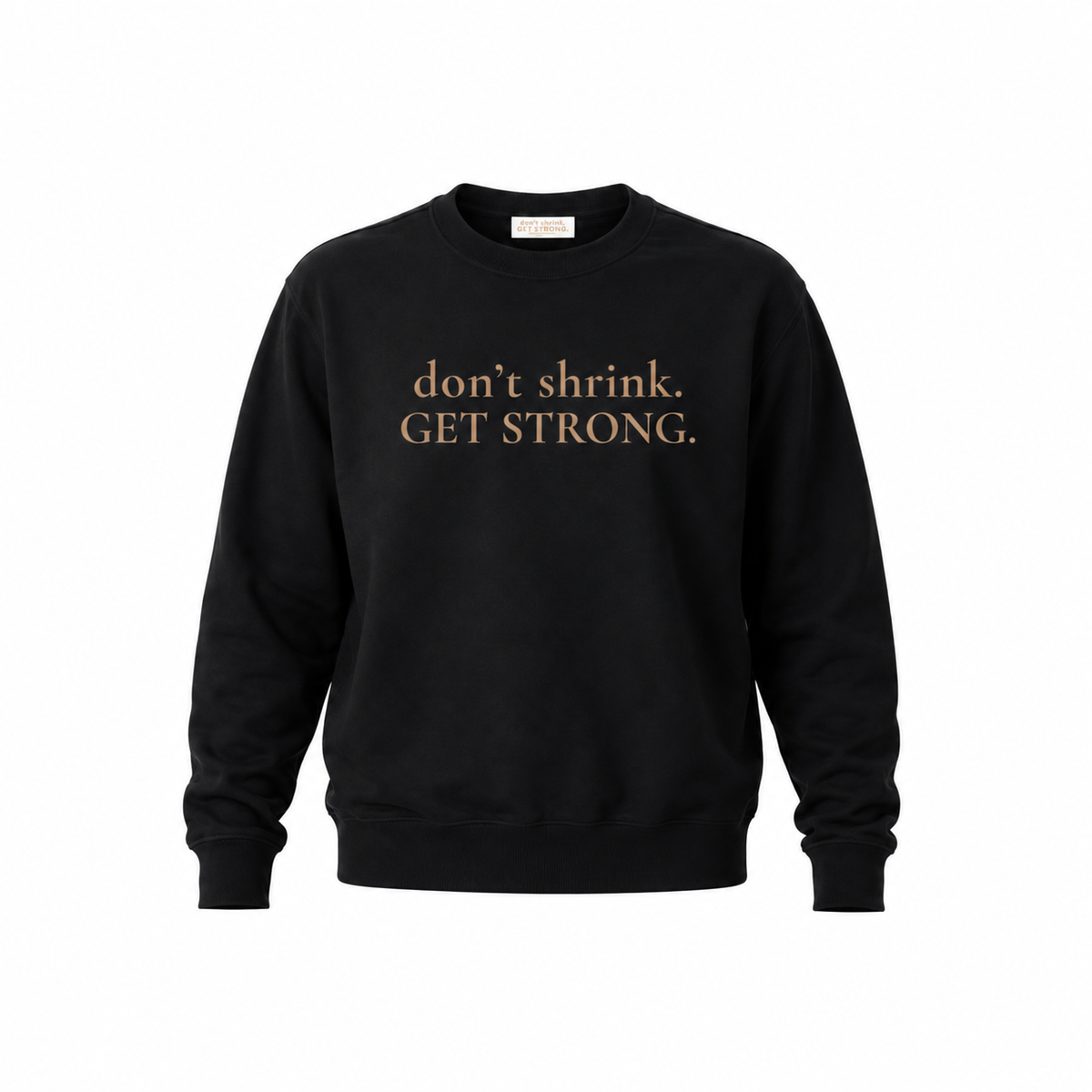 OG Don't Shrink. Get Strong. Oversized Crewneck Sweatshirt