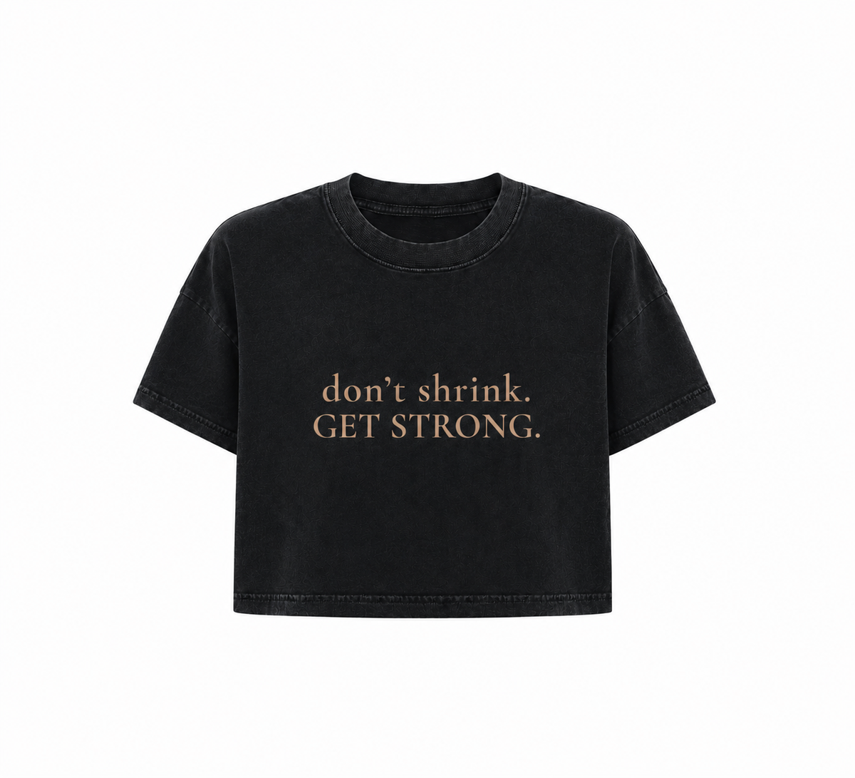 OG Don't Shrink. Get Strong. Cropped Boxy Tee